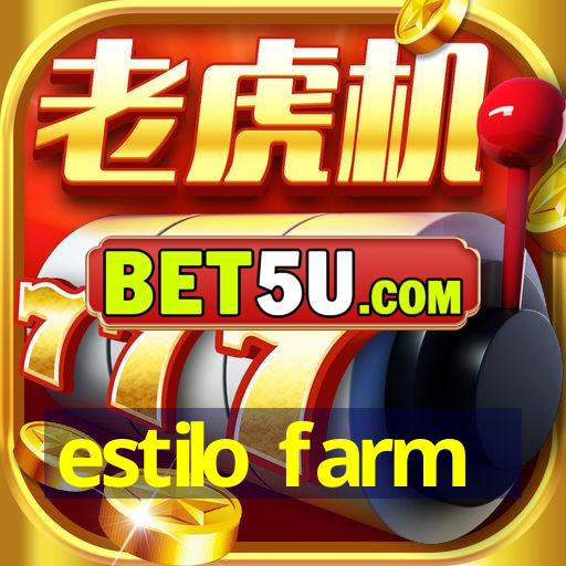 estilo farm