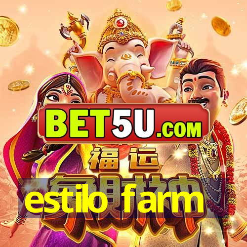 estilo farm