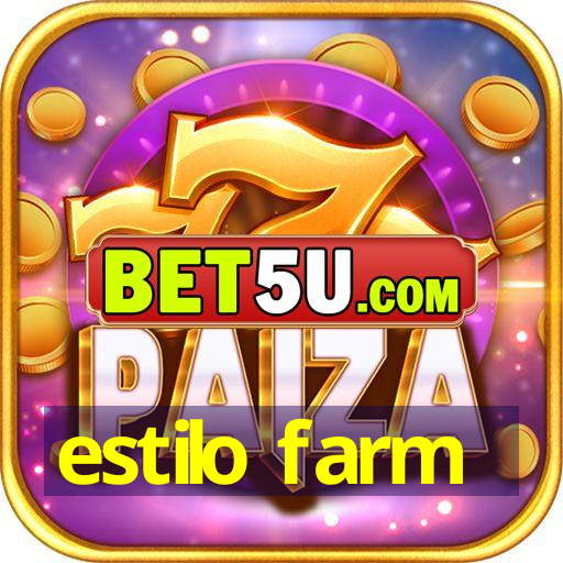 estilo farm