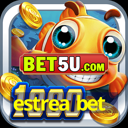 estrea bet