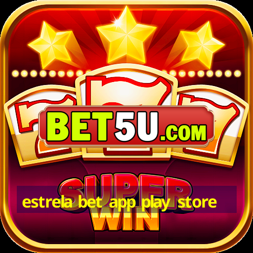 estrela bet app play store