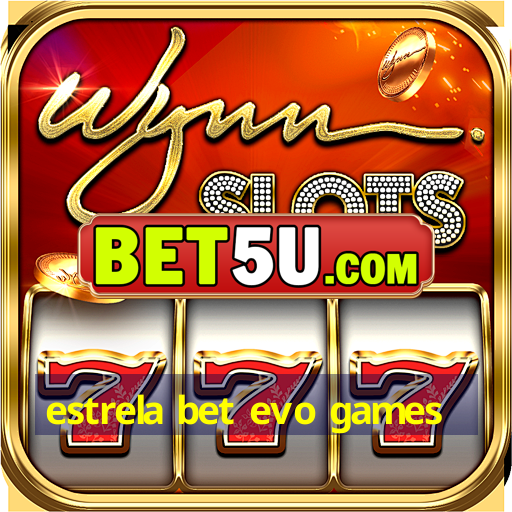 estrela bet evo games