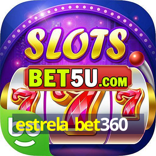 estrela bet360