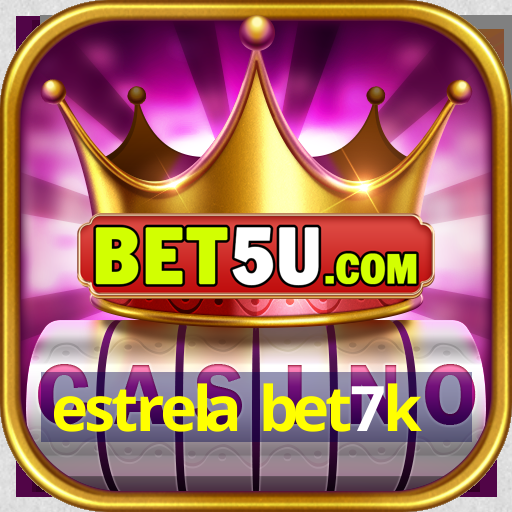 estrela bet7k