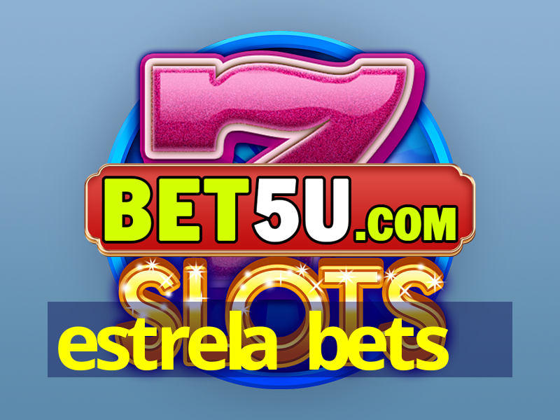 estrela bets