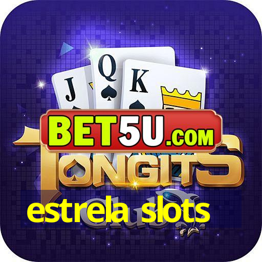 estrela slots