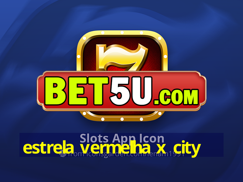 estrela vermelha x city