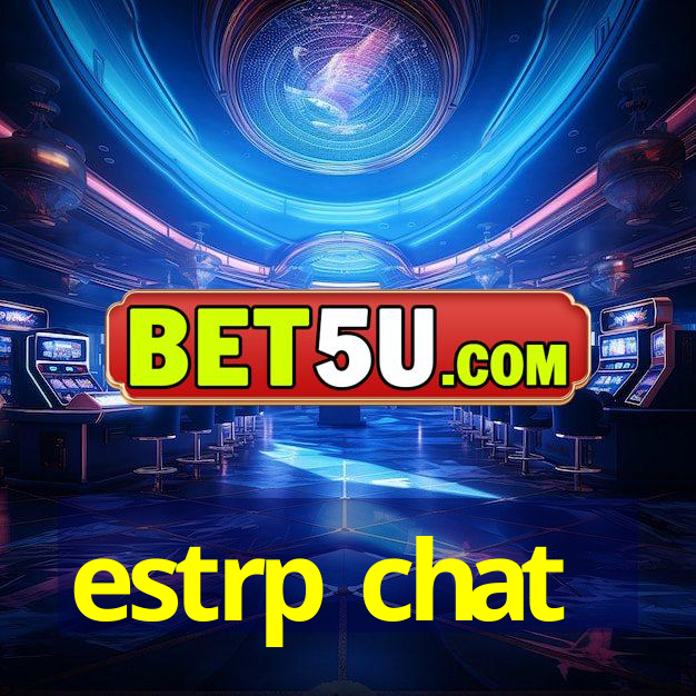 estrp chat