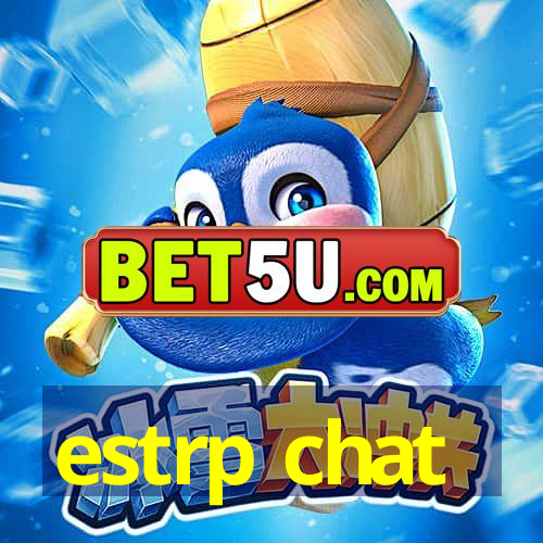 estrp chat