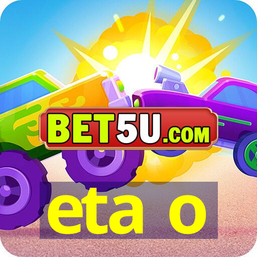 eta o