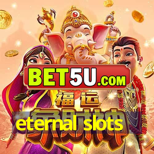 eternal slots