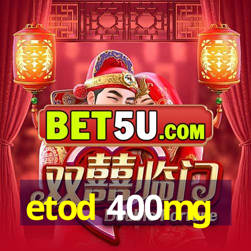 etod 400mg