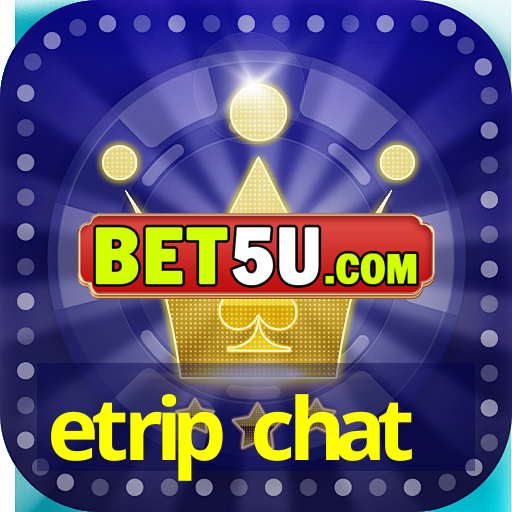 etrip chat