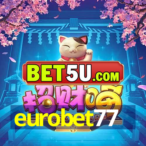 eurobet77