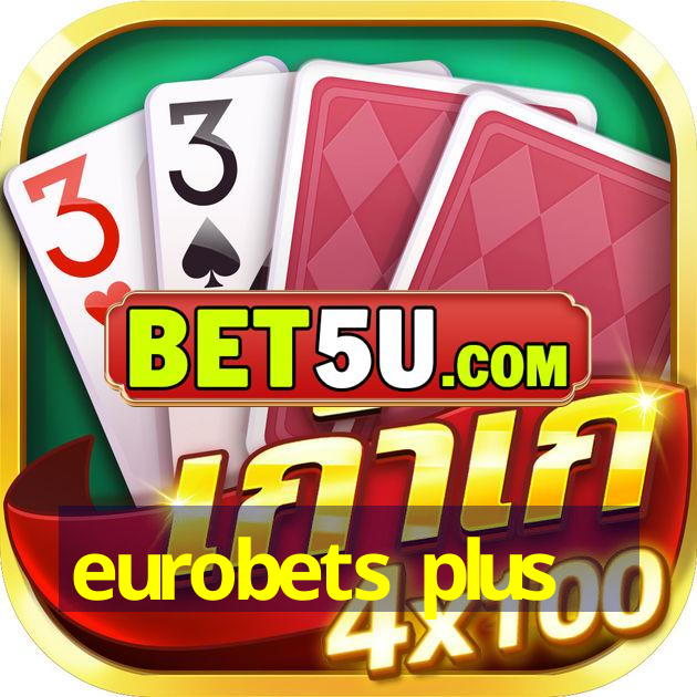 eurobets plus