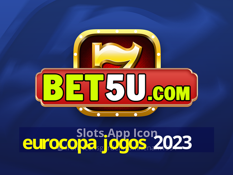 eurocopa jogos 2023