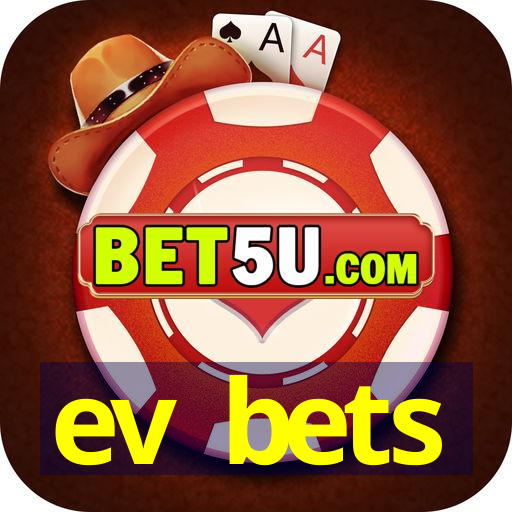 ev bets