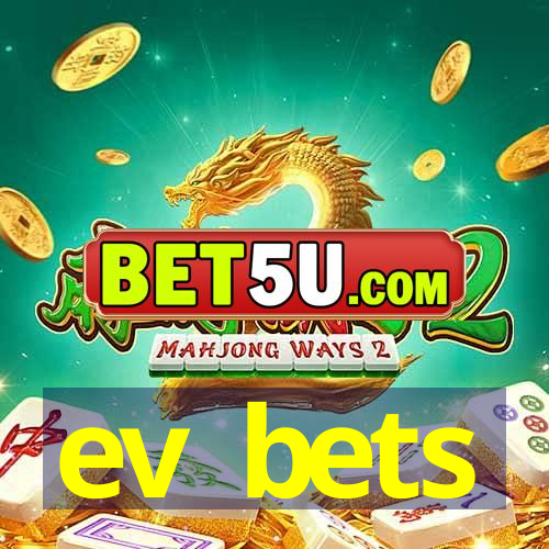 ev bets