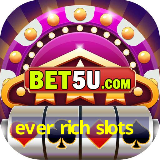 ever rich slots