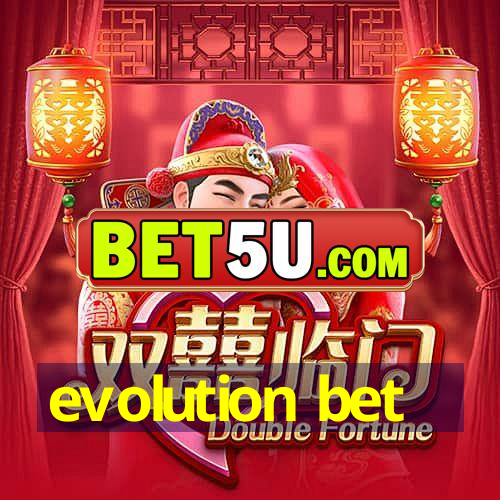 evolution bet