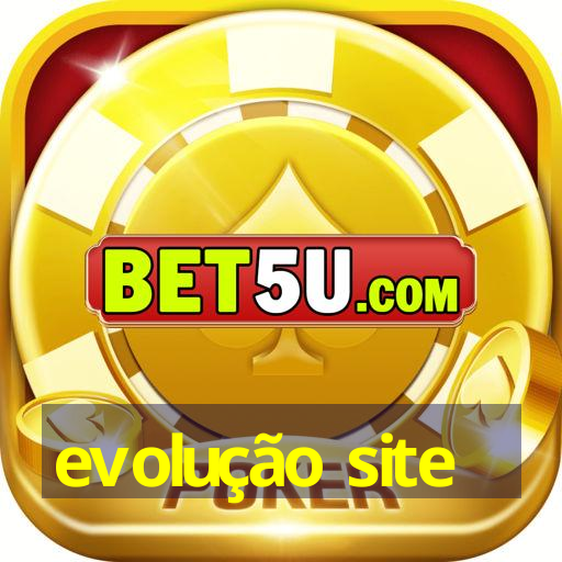 evolução site