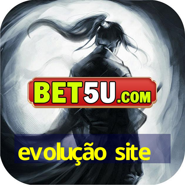 evolução site