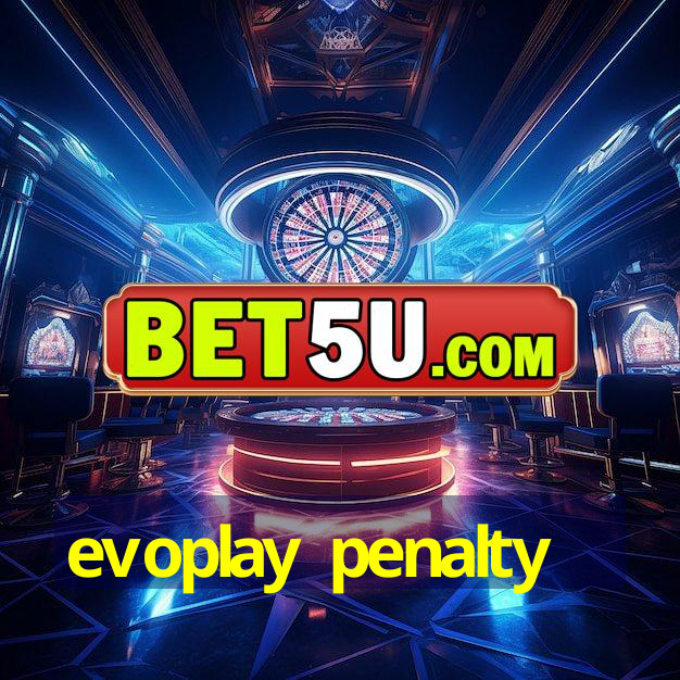 evoplay penalty