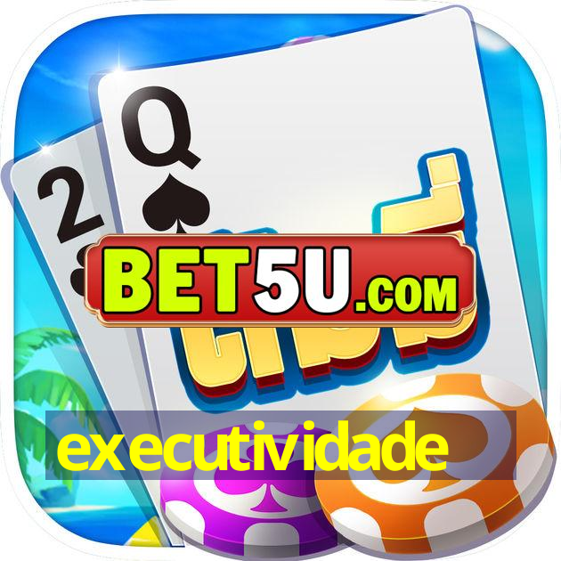 executividade