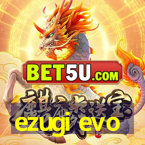 ezugi evo