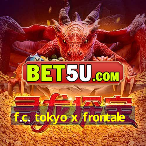 f.c. tokyo x frontale