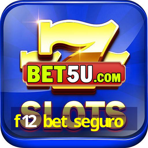 f12 bet seguro