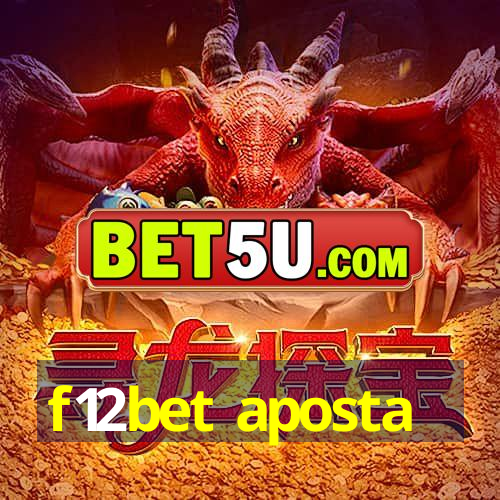 f12bet aposta