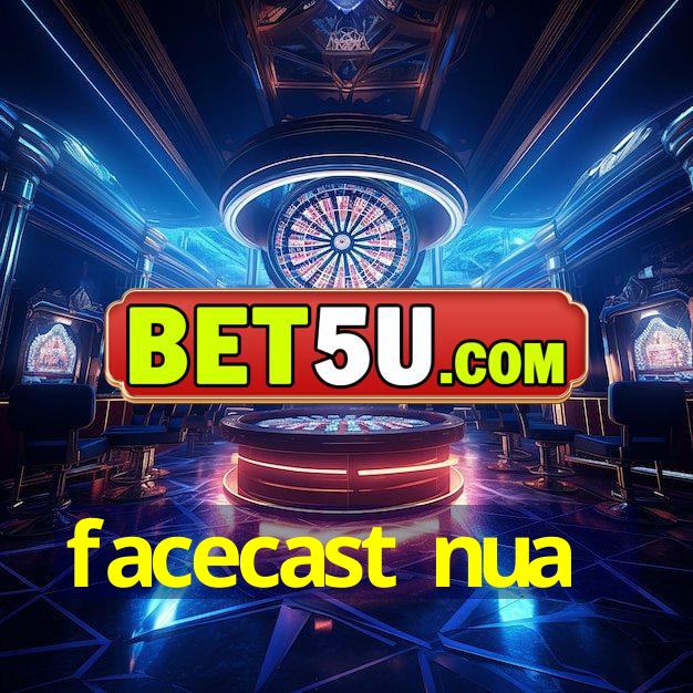 facecast nua