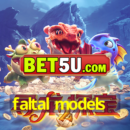 faltal models