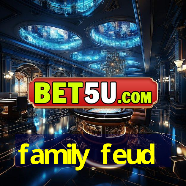 family feud