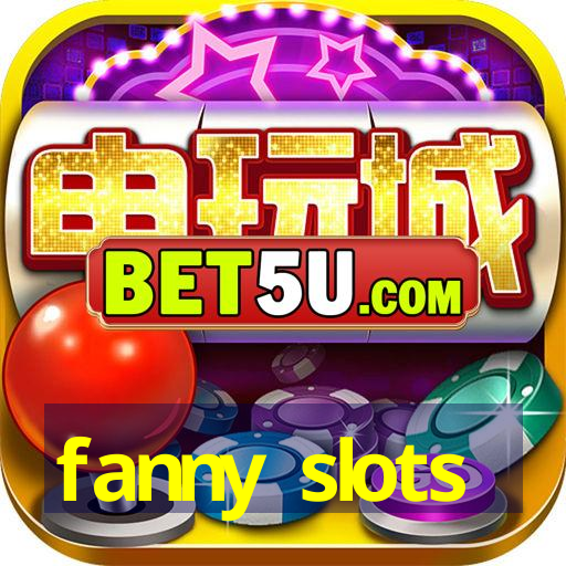 fanny slots