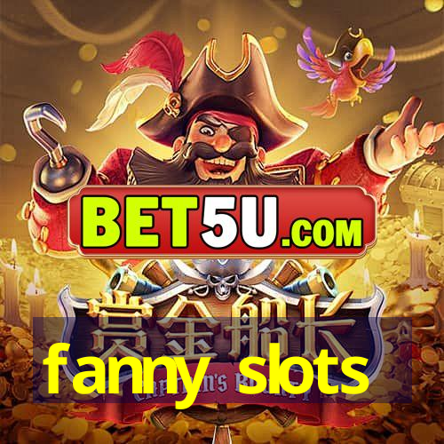 fanny slots