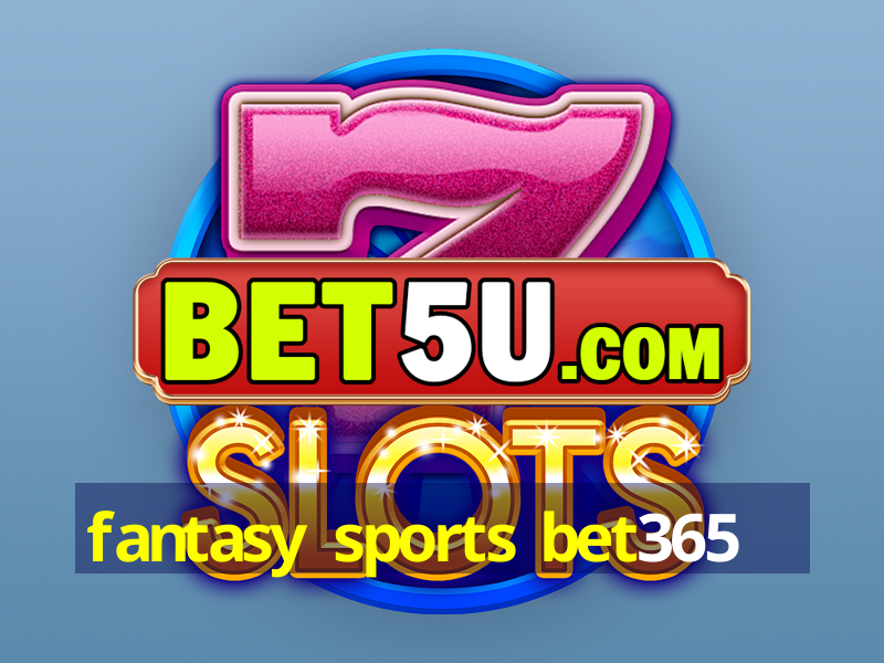 fantasy sports bet365