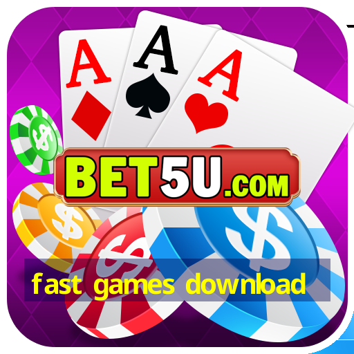 fast games download