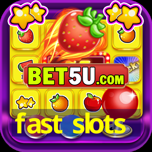 fast slots