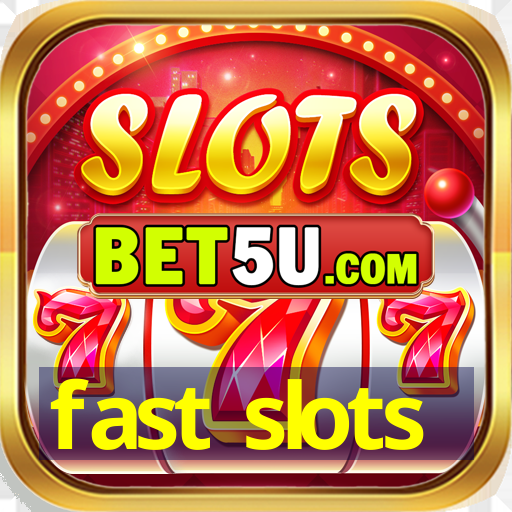 fast slots