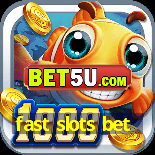 fast slots bet