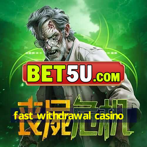 fast withdrawal casino