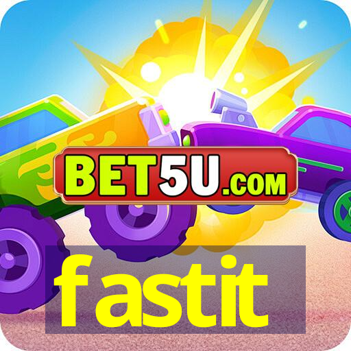 fastit