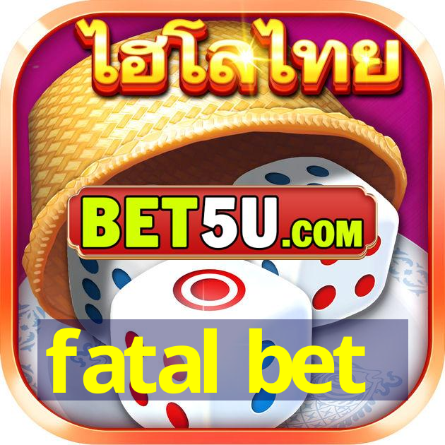 fatal bet