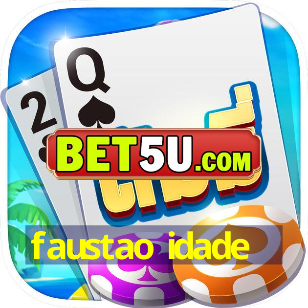 faustao idade