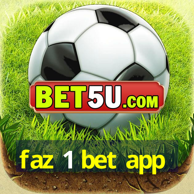 faz 1 bet app