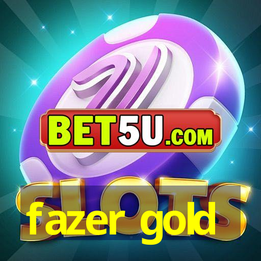 fazer gold