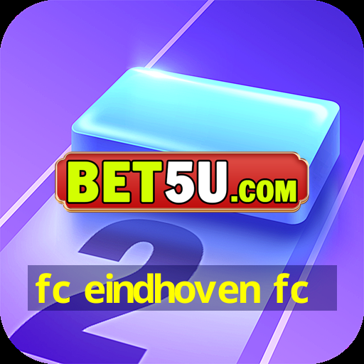 fc eindhoven fc