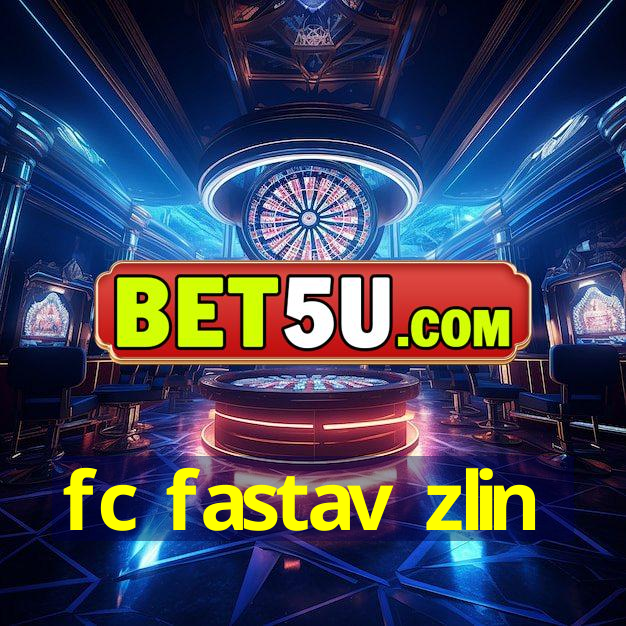 fc fastav zlin